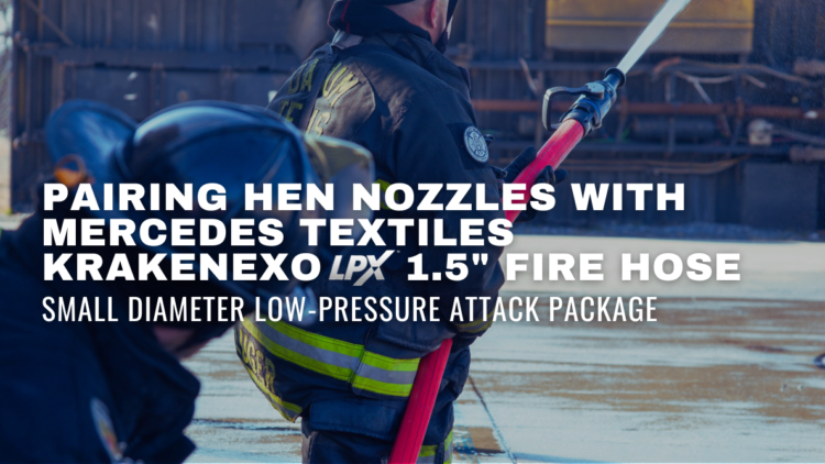 PAIRING HEN NOZZLES WITH MERCEDES TEXTILES KRAKENEXO 1 5 FIRE HOSE