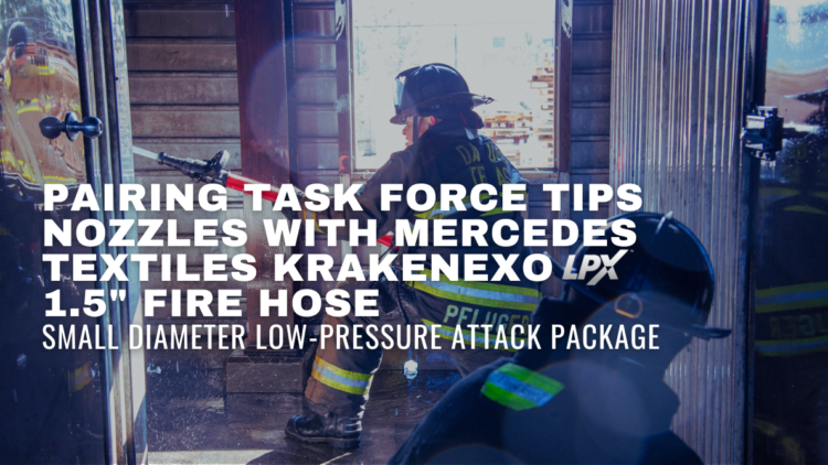 PAIRING TASK FORCE TIPS NOZZLES WITH MERCEDES TEXTILES KRAKENEXO 1 5 FIRE HOSE
